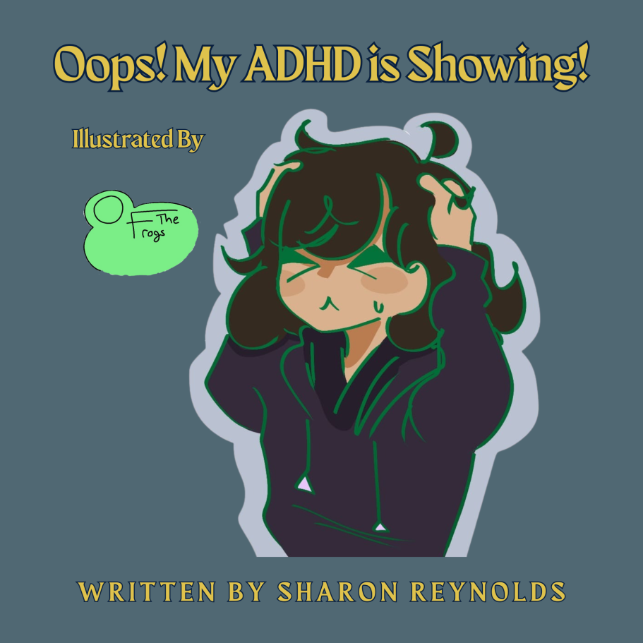 Front Cover of Oops! My ADHD is Showing!