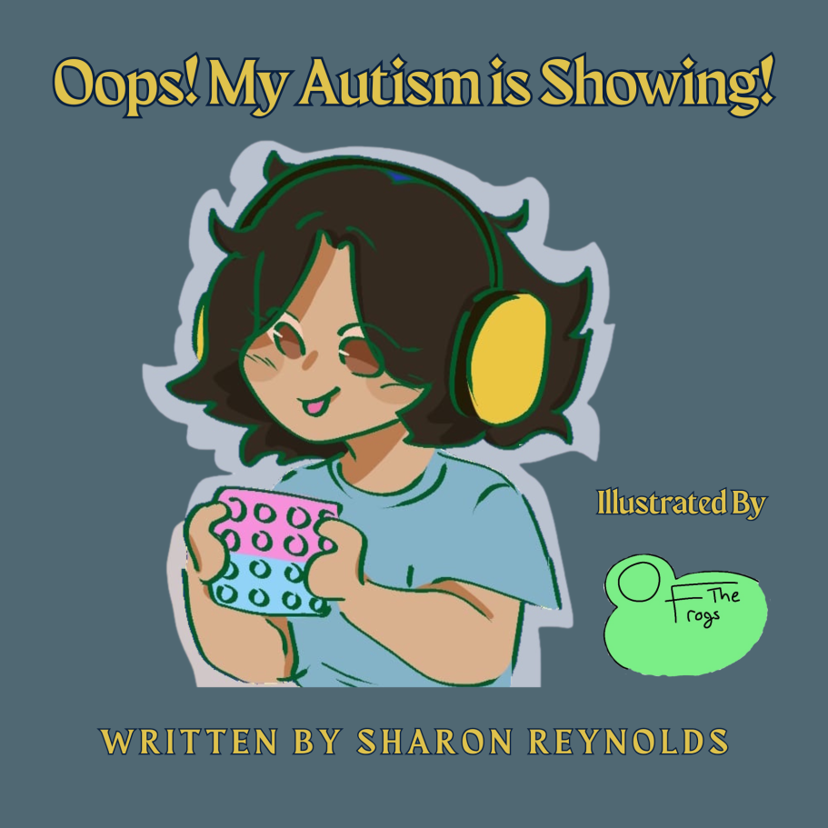 Front Cover of Oops! My Autism is Showing!